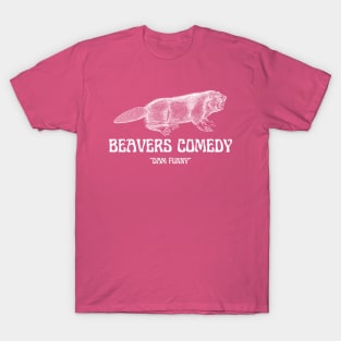 beavers comedy! T-Shirt